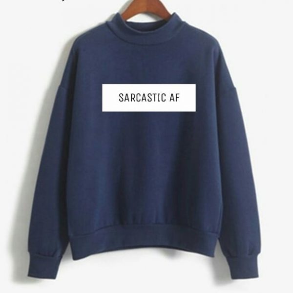 SARCASTIC AF Sweatshirts
