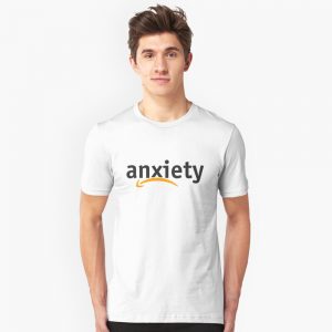 Anxiety T-Shirts