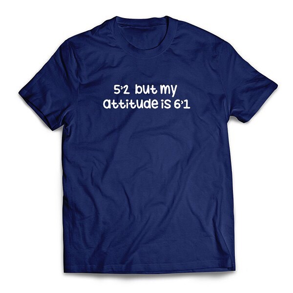 But my Attitude T-Shirts