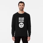Dead Inside Sweatshirts