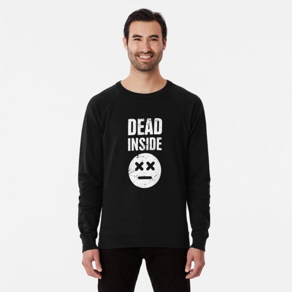 Dead Inside Sweatshirts