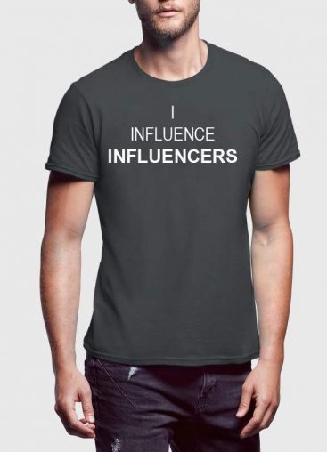 I Influence Influencers T-Shirts - Image 2