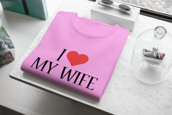 I Love My Wife T-Shirts