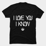 I Love You I Know Star Wars T-Shirts