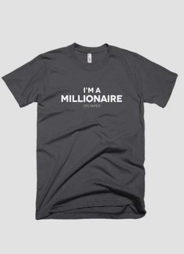I M A Millionaire On Paper T-Shirt