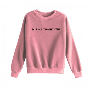 Im Fine Thank You Sweatshirts