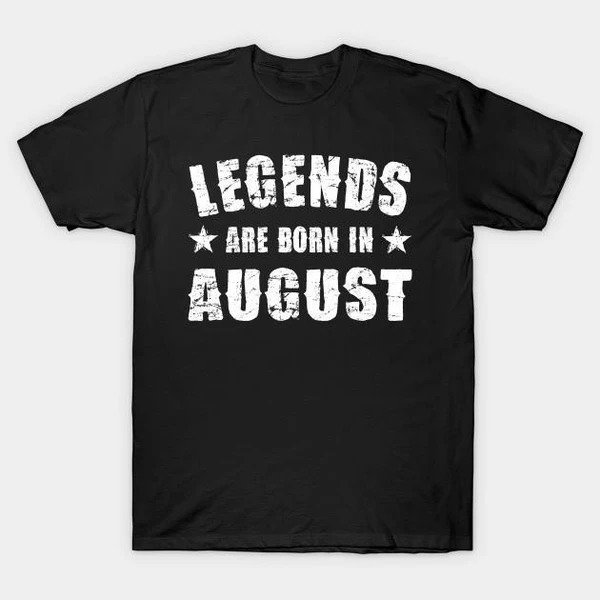 Legends Are Born In August T-Shirts Legends Are Born In August T-Shirts