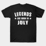 Legends Are Born In July T-Shirt