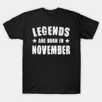 Legends Are Born In November T-Shirts