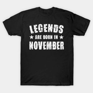 Legends Are Born In November T-Shirts