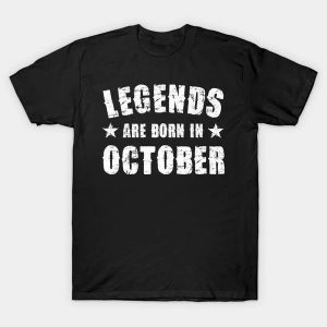 Legends Are Born In October T-Shirt