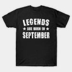 Legends Are Born In September T-Shirt