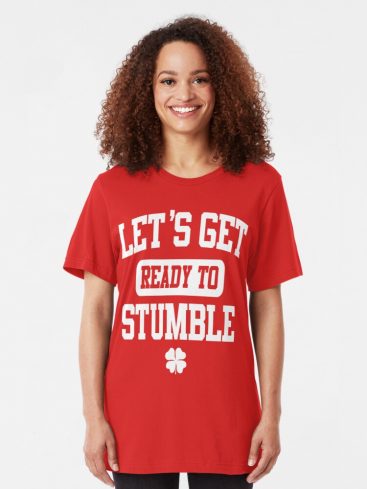 Lets Get Ready To Stumble T-Shirts