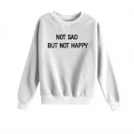 Not Sad But Not Happy Sweatshirts