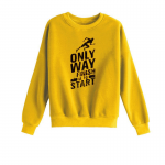 Only Way Finish is to Start Sweatshirts