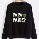 Papa Paise Sweatshirts