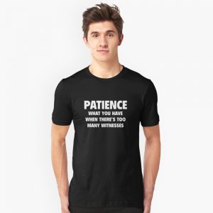 Patience T-Shirts - Image 5