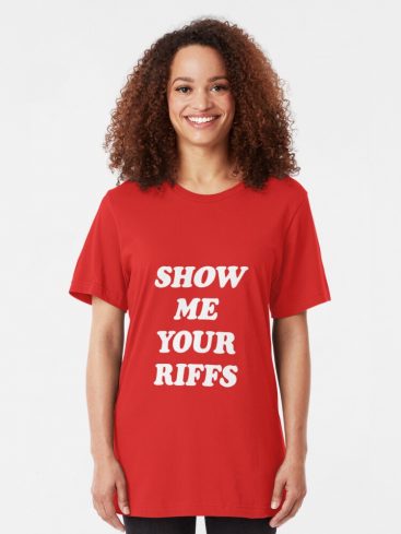 Show Me Your Riffs T-Shirts - Image 5