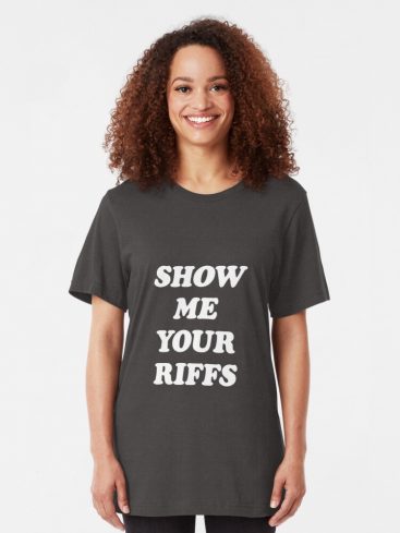 Show Me Your Riffs T-Shirts - Image 6