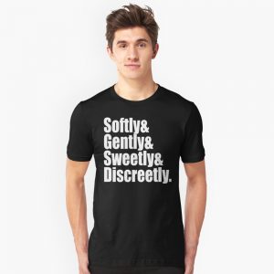 Softly and Gently T-Shirts