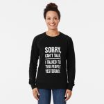 Sorry Can not Talk Sweatshirt