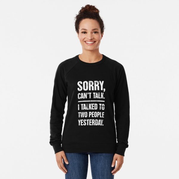 Sorry Can not Talk Sweatshirt