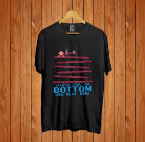 Started From The Bottom T-shirts