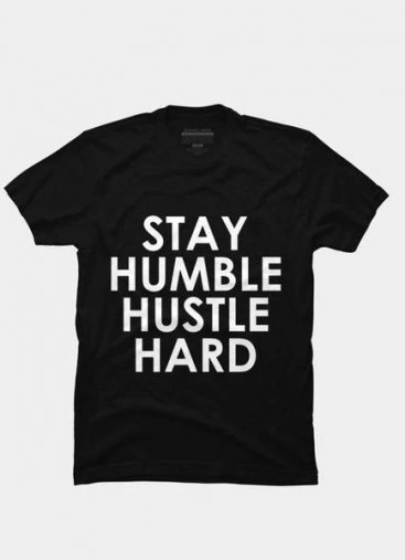 Stay Humble Hustle Hard T-Shirt