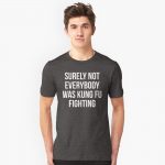 Surely not Everybody T-Shirts