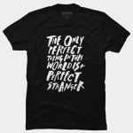 The Only Thing Perfect In This World T-Shirt