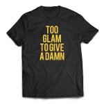 Too Glam T-Shirts