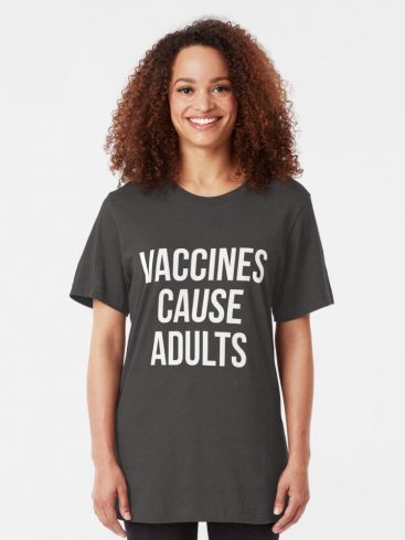 Vaccines Cause Adults T-Shirts - Image 6