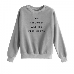 We Should All be Feminists Sweatshirts