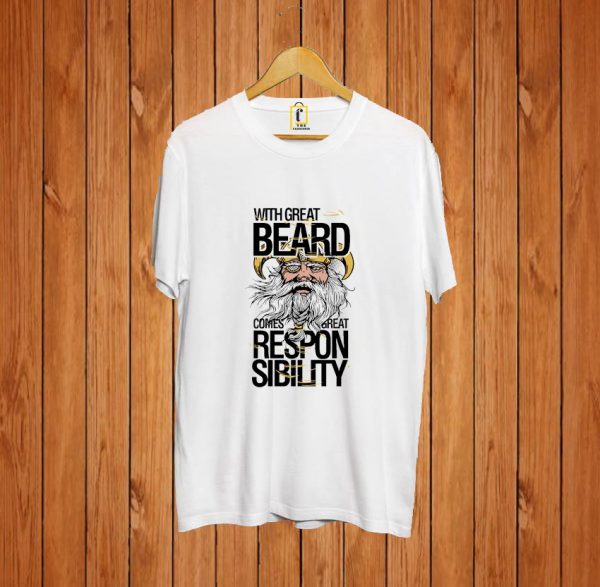 With Great Beard Comes Great Responsibility T-shirts