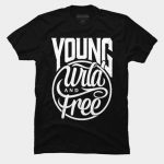 Young Wild And Free T-Shirts