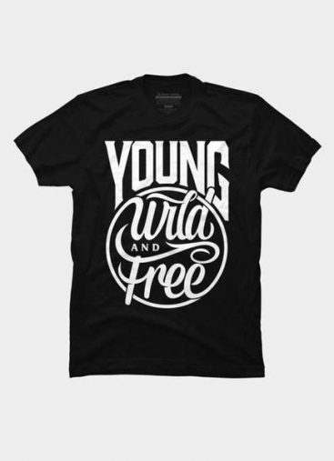 Young Wild And Free T-Shirts