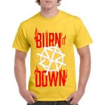 Burn It Down T-shirts