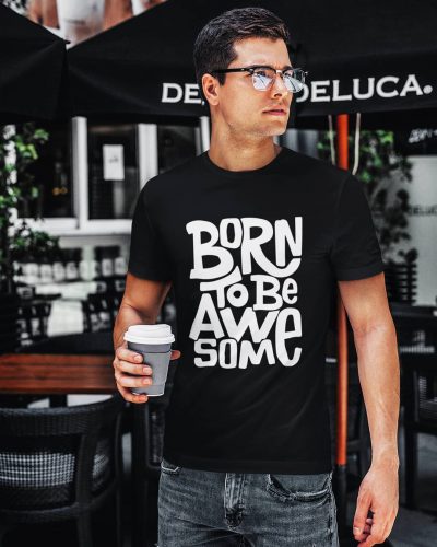 Born To Be Awesome Print T-shirts