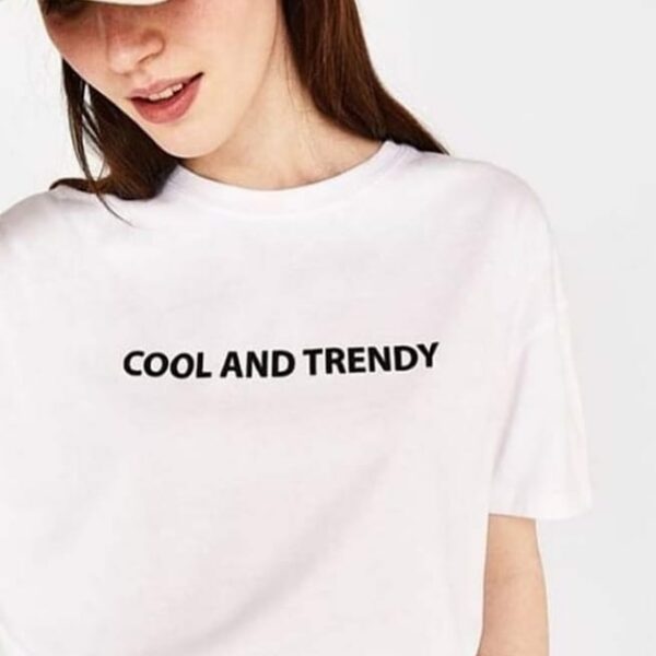 Cool And Trendy T-Shirt Cool And Trendy T-Shirt