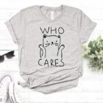 Who Cares T-Shirt