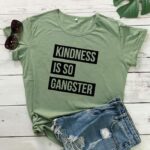Kindness Is so Gangster T-Shirt