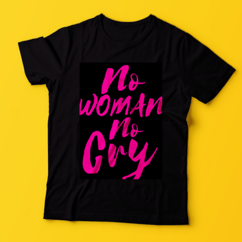 No Women No Cry T-Shirt