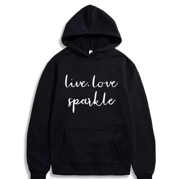Live Love Sparkle Hoodie Live Love Sparkle Hoodie