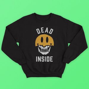 Dead Inside Sweatshirt