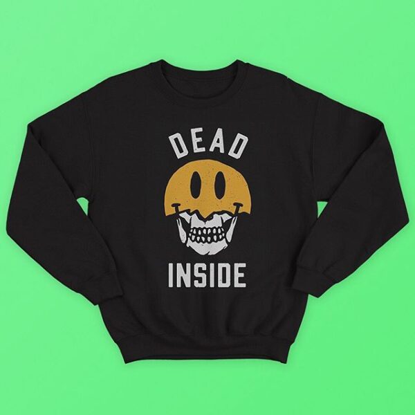 Dead Inside Sweatshirt
