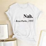 Nah Rosa Park T-Shirt