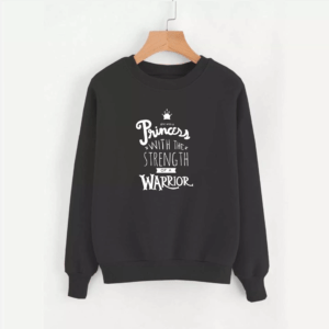 Princess With Strength Sweatshirt