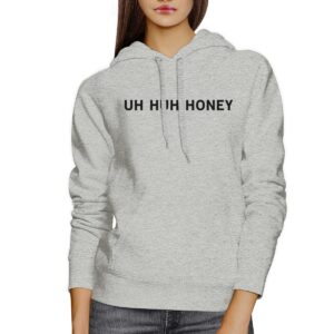 UH Huh Honey Hoodie