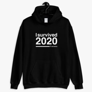 I Survived 2020 Hoodie