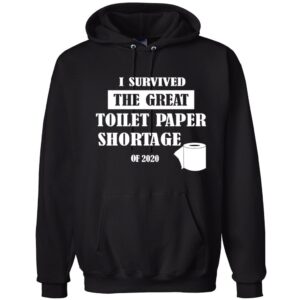 I Survived The Great Toilet Paper Shortage Hoodie